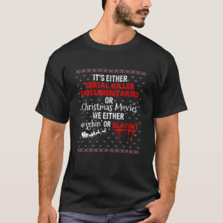Camiseta Ou os documentários do serial Killer ou o Christm