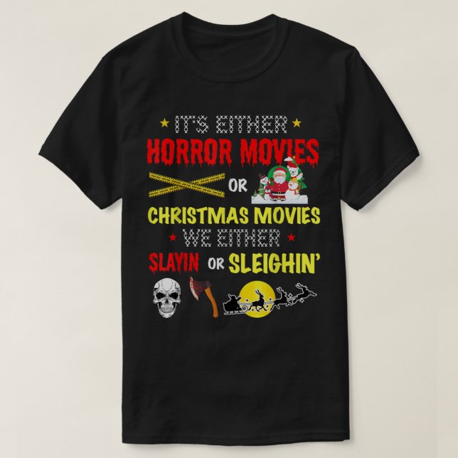 Camiseta Ou são filmes horrorosos ou filmes de Natal (Frente do Design)