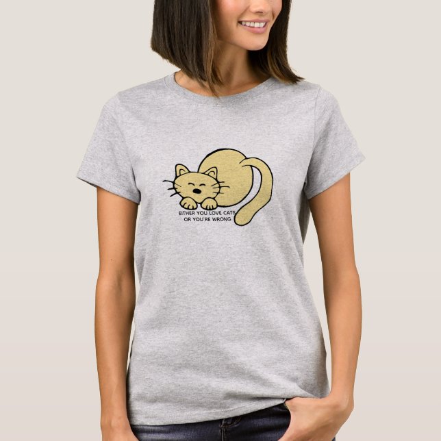 Camiseta Ou você ama gatos ou você está errado (Frente)
