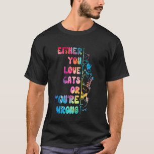 Camiseta Ou Você Ama Gatos Ou Você Está Errado Gato Diverti