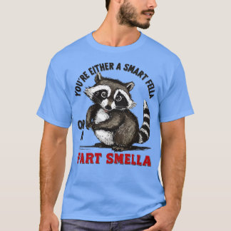Camiseta Ou Você É Um Cara Inteligente Ou Um Smella De Fart