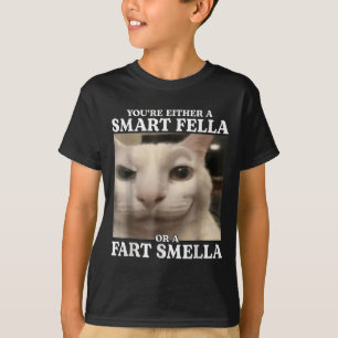 Camiseta Ou você é um Smart Fella ou um Fart Smella Cat F