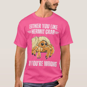 Camiseta Ou Você Gosta De Caranguejo Hermit Ou Está Errado