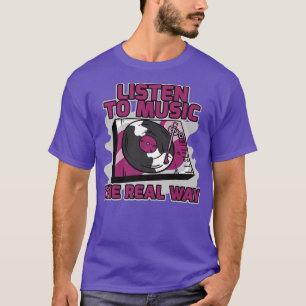 Camiseta Ouça Música Da Maneira Real Vinil