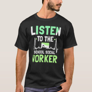 Camiseta Ouça O Trabalho Colega De Trabalho Social Da Escol