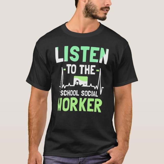 Camiseta Ouça O Trabalho Colega De Trabalho Social Da Escol (Frente)
