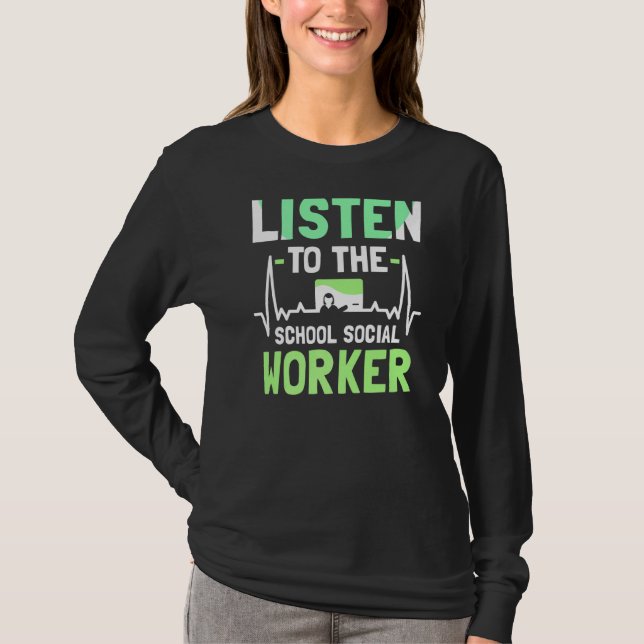 Camiseta Ouça O Trabalho Colega De Trabalho Social Da Escol (Frente)