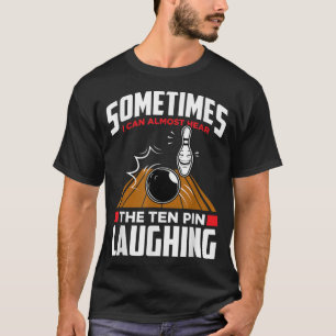 Camiseta Ouçam A Rindo De Dez Pinos - Engraçado Bowler E Bo