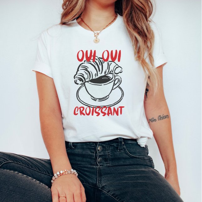 Camiseta Oui Oui Croissant – Cute French Breakfast Coffee (Criador carregado)