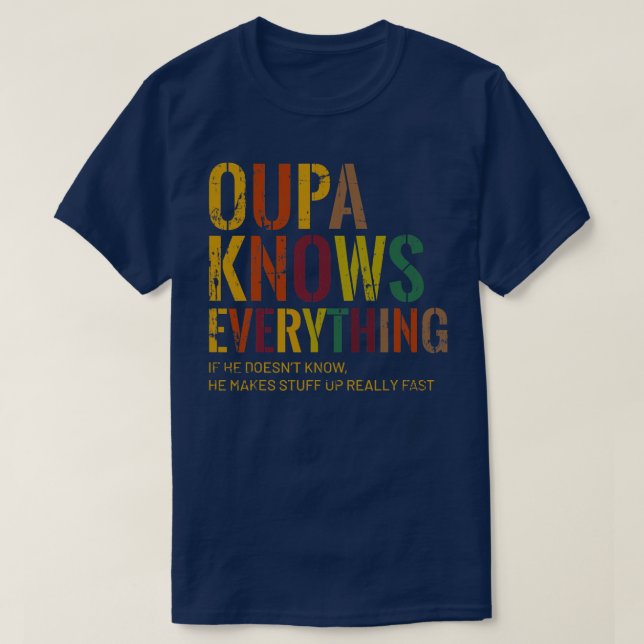 Camiseta Oupa Knows Everything Grandpa Father's Day  (Frente do Design)