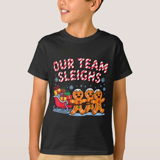 Camiseta Our Team Sleighs Christmas Gingerbread And Xmas Sq (Frente)