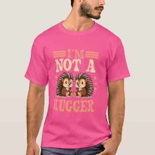 Camiseta ouriço Não Sou Um Abraçador Porco Espinho Amante D