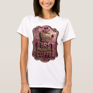 Camiseta Ouro Artístico PRIMEIRA PRIORIDADE É CAFÉ Impressã