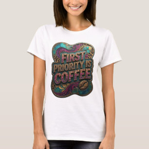 Camiseta Ouro Chamativo A PRIORIDADE É CAFÉ