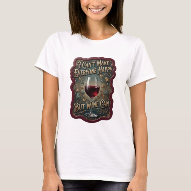 Camiseta Ouro NÃO POSSO DEIXAR TODOS FELIZES MAS VINHO PODE (Frente)