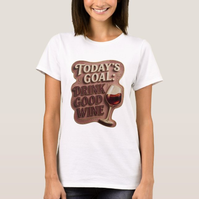 Camiseta Ouro Nítido META DE HOJE BEBER VINHO BOM (Frente)