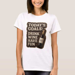 Camiseta Ouro Ousado METAS DE HOJE BEBER VINHO DIVERTIR-SE