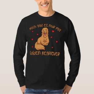 Camiseta Ouro Retriever Eu Só Existe Com Um Cão