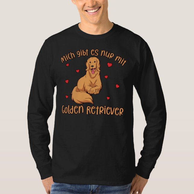 Camiseta Ouro Retriever Eu Só Existe Com Um Cão (Frente)
