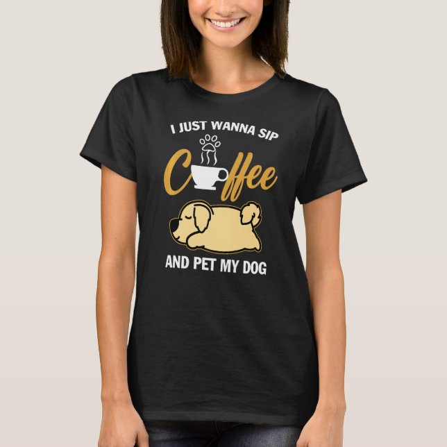 Camiseta Ouro Retriever Eu Só Quero Fazer Café Com O Meu (Frente)