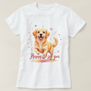 Camiseta Ouro Retriever "Happy To See You"