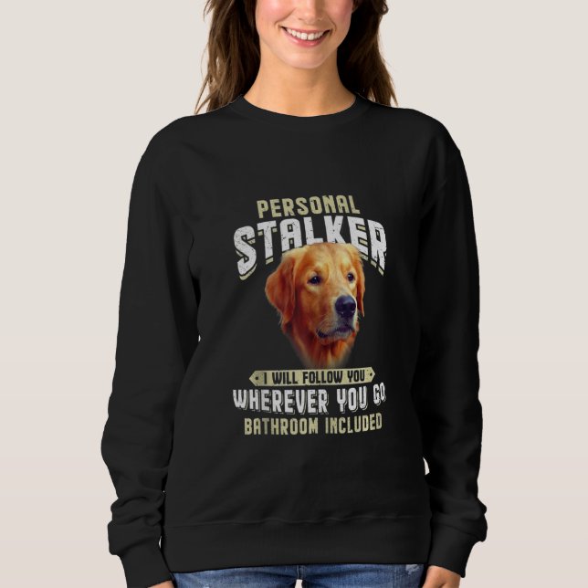 Camiseta Ouro Retriever Personal Stalker Eu Vou Segui-Lo (Frente)