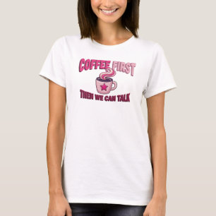 Camiseta Ousada CAFÉ PRIMEIRO ENTÃO FALE Declaração de Desi