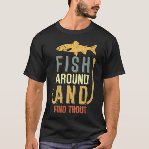 Camiseta Ousada pesca engraçada – Pescando por aí e encontr