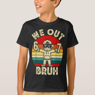Camiseta Out bruh 67 last day of school kids boy six seven