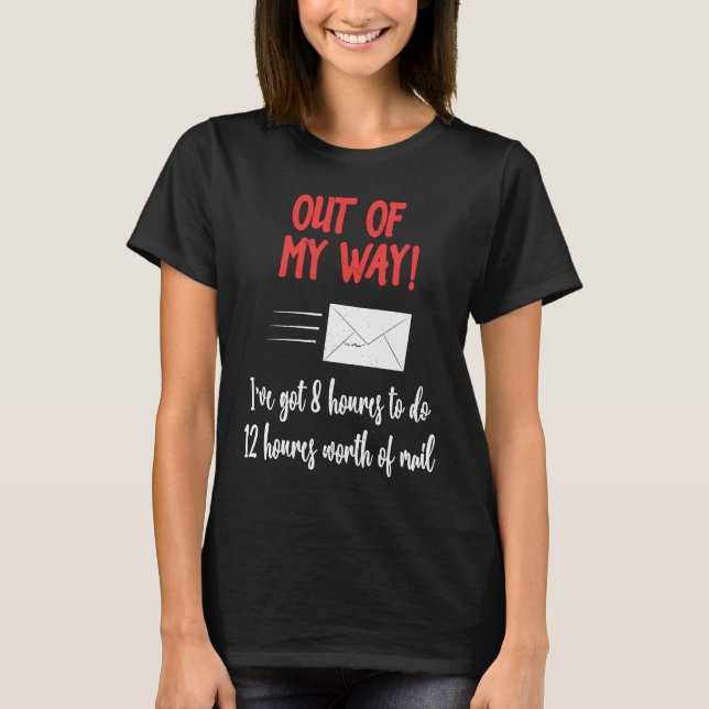 Camiseta Out of My Way Postal Worker Mailmen Delivery Drive (Frente)