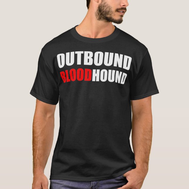 Camiseta OUTBOUND BLOODHOUND  Funny call center and sales  (Frente)