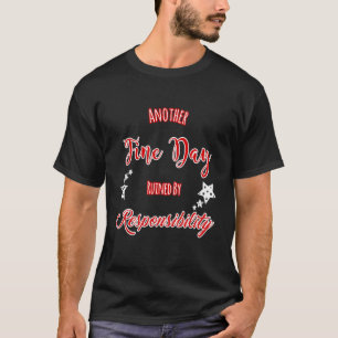 Camiseta Outro dia bom arruinado pelo Design de responsabil