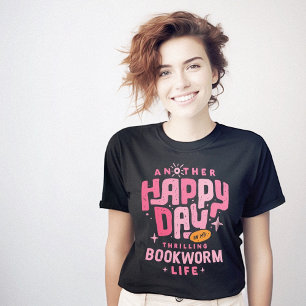 Camiseta Outro Dia Feliz na Minha Vida do Bookworm