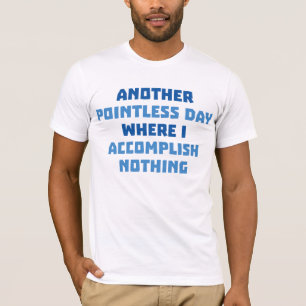 Camiseta Outro Dia Sem Sentido