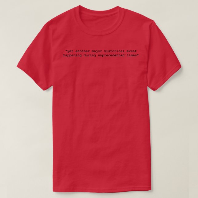 Camiseta outro grande acontecimento histórico sem precedent (Frente do Design)