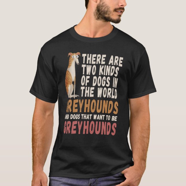 Camiseta Outros cães querem ser como o cão Greyhounds (Frente)