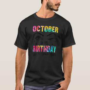 Camiseta Outubro É Meu Aniversário Sim As Mulheres Do Mês T