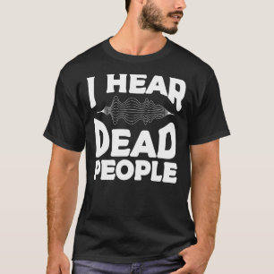 Camiseta Ouvi Pessoas Mortos Paranormais Investigador Fanta