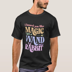 Camiseta Ouvi Que Gosta De Magia, Tenho Uma Varinha E Um Co