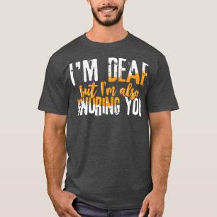 Camiseta Ouvir Humor Engraçado Eu Sou Surdo, Mas Eu També