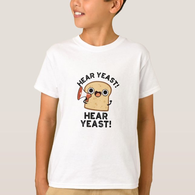 Camiseta Ouvir Leveduras Ouvir Pão Engraçado Levedura (Frente)
