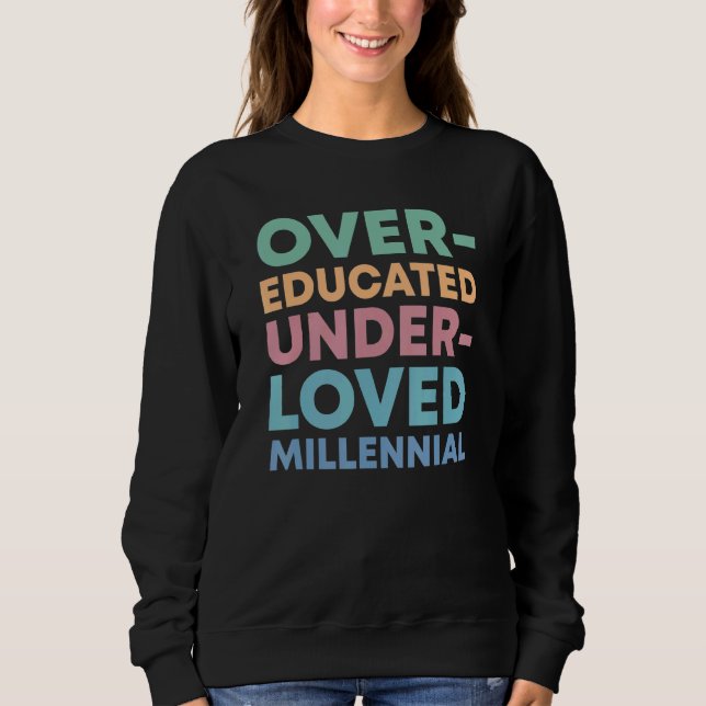 Camiseta Over Educated Under Loved Millennials Womens Right (Frente)
