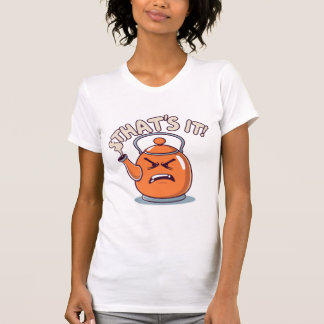 Camiseta Overheated - Funny Whistling Kettle
