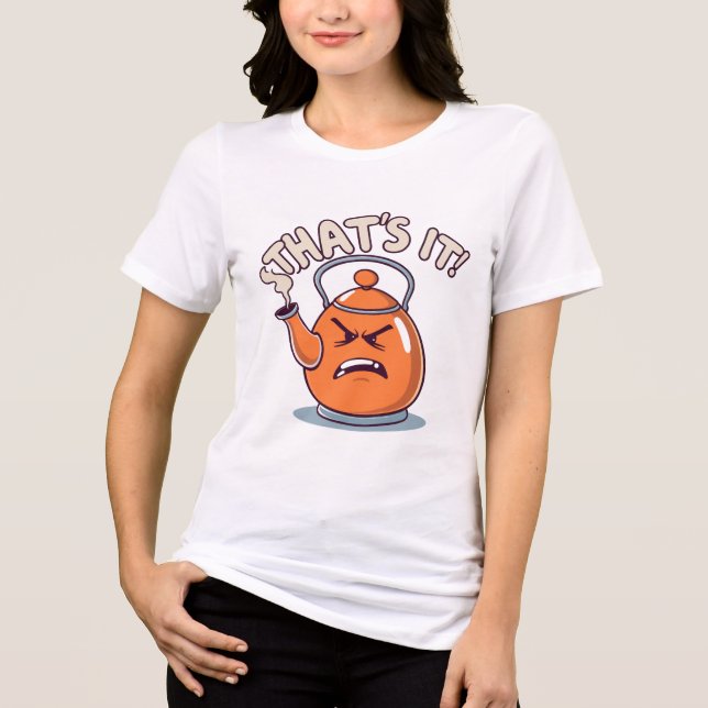 Camiseta Overheated - Funny Whistling Kettle (Frente)