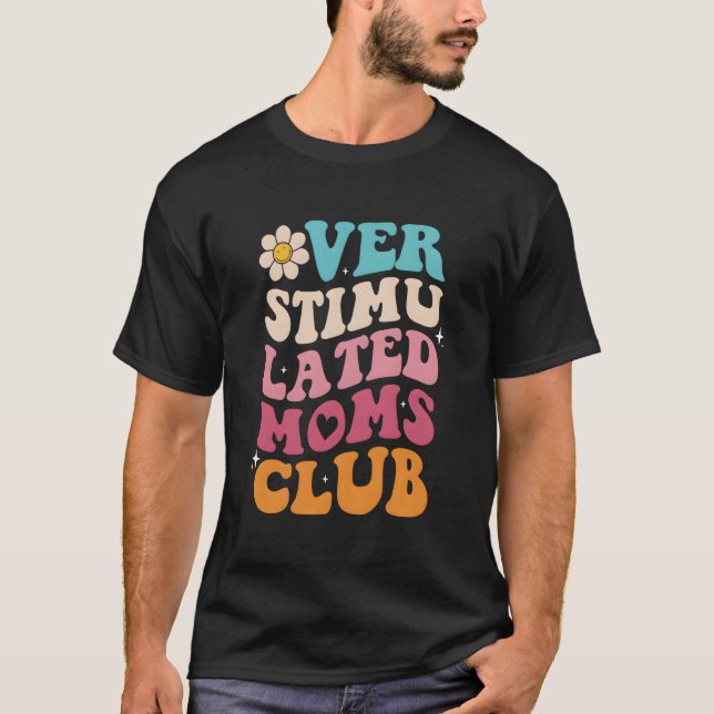 Camiseta Overstimulated Moms Club Moms Mama Mother'S (Frente)