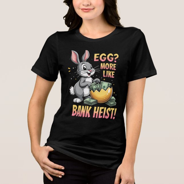 Camiseta Ovo? Mais Como Bank Heist! (Frente)