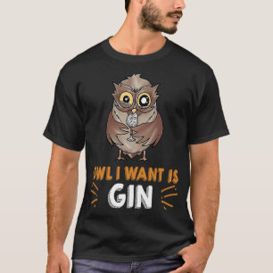 Camiseta OWL, QUERO UM GIN Bebe O Coquetel da Noite