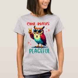 Camiseta Owl Ways Peaceful, Engraçado Coruja da Paz