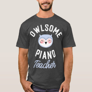 Camiseta Owlsome Piano Teacher Pun Funny Gift Idea