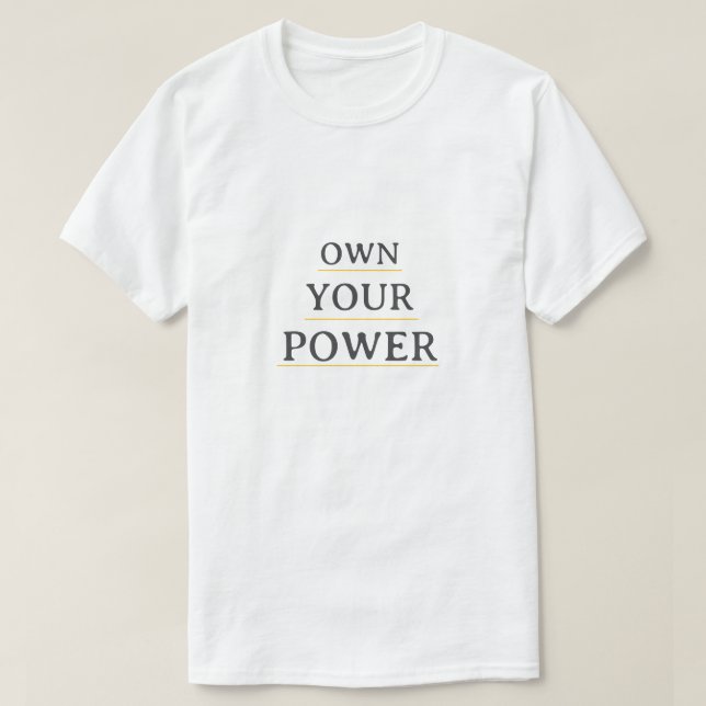 Camiseta Own Your Power Minimal Typography | Motivational Q (Frente do Design)